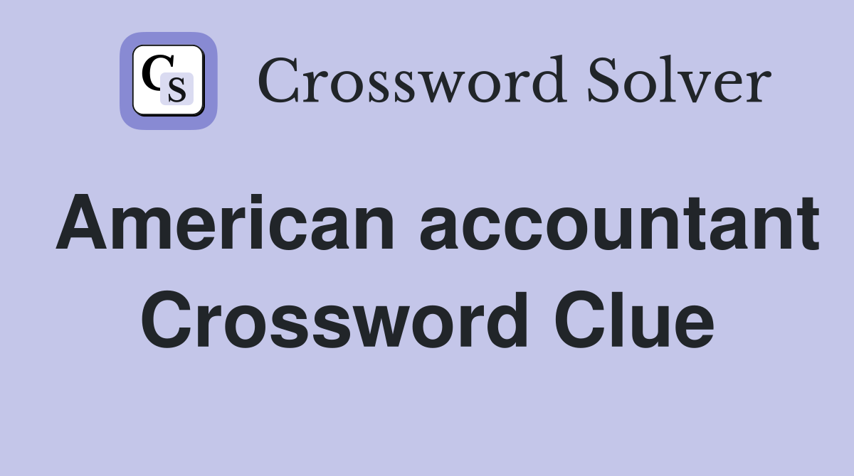 American accountant Crossword Clue
