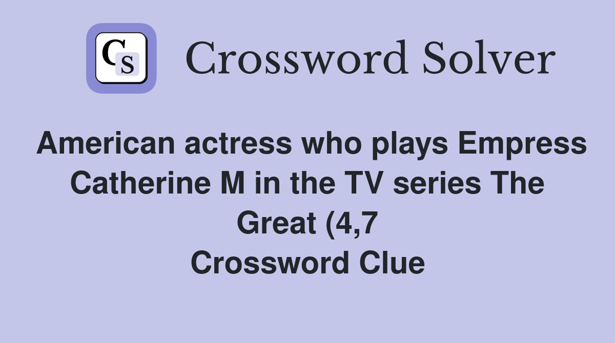 American actress who plays Empress Catherine M in the TV series The American actress who plays Empress Catherine M in the TV series The