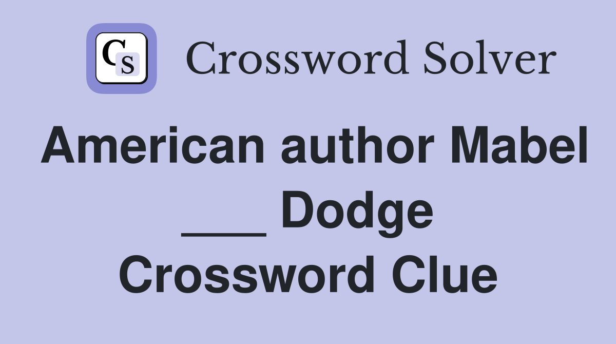 American author Mabel ___ Dodge Crossword Clue