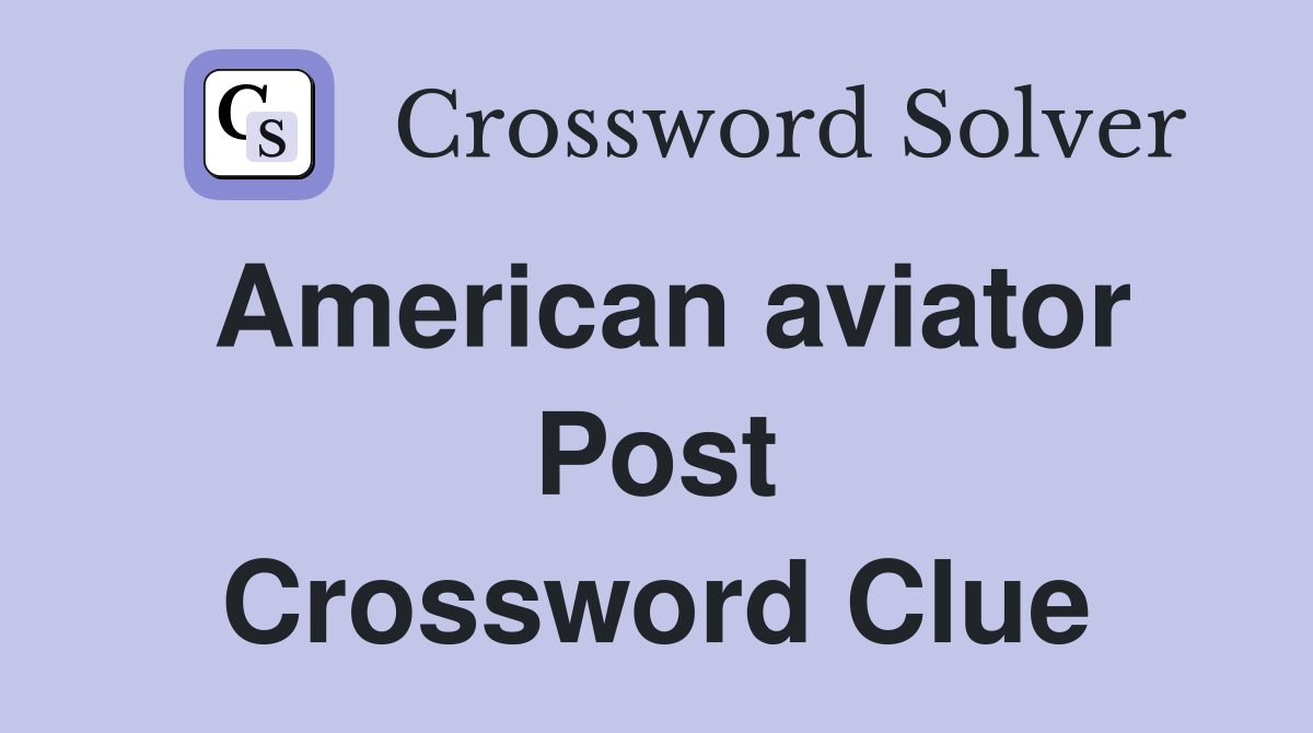 American aviator Post Crossword Clue