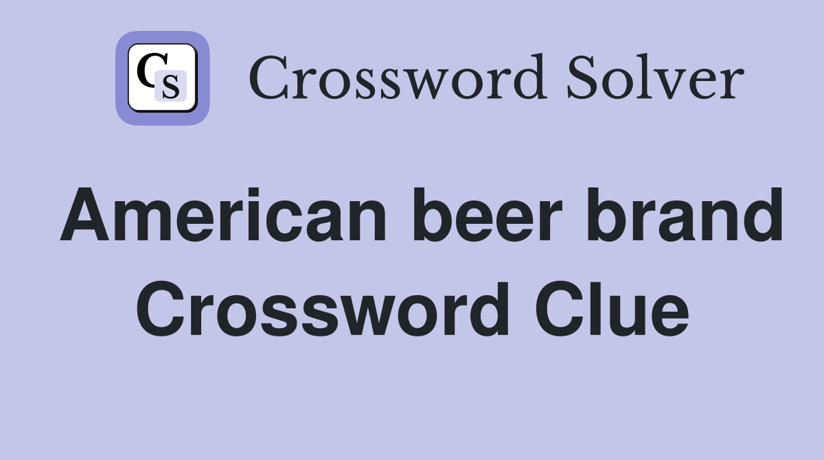 American beer brand Crossword Clue