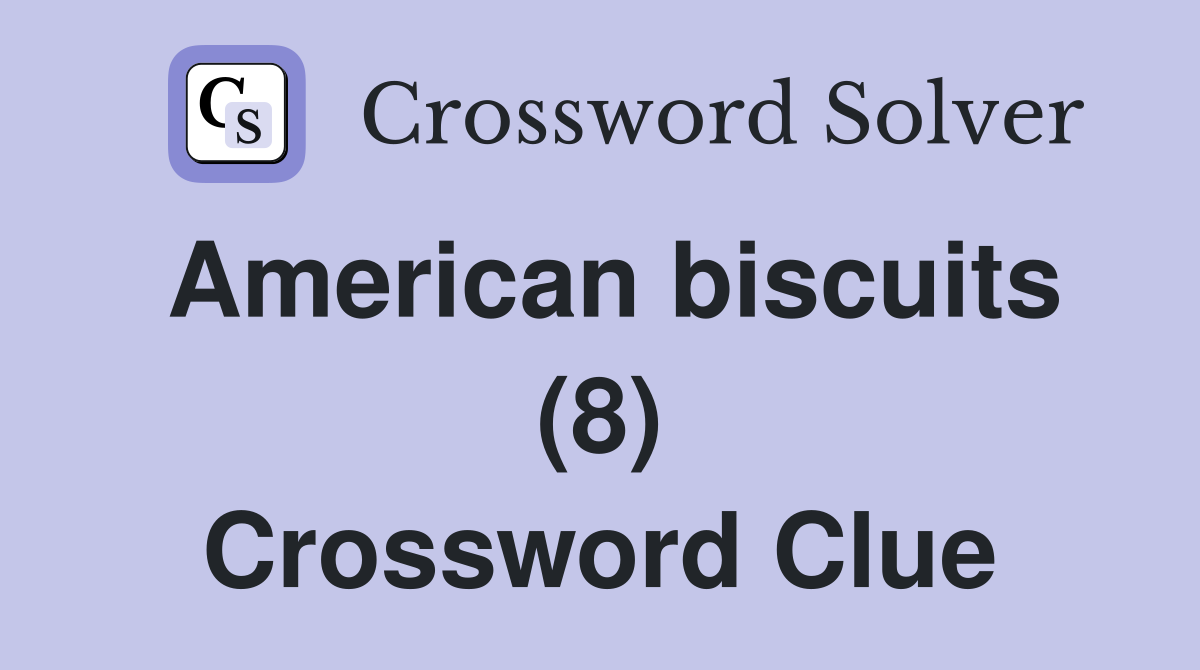 American biscuits (8) Crossword Clue