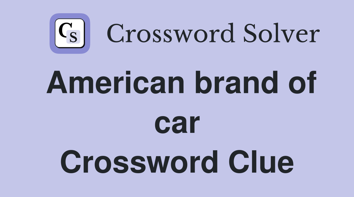 American brand of car Crossword Clue