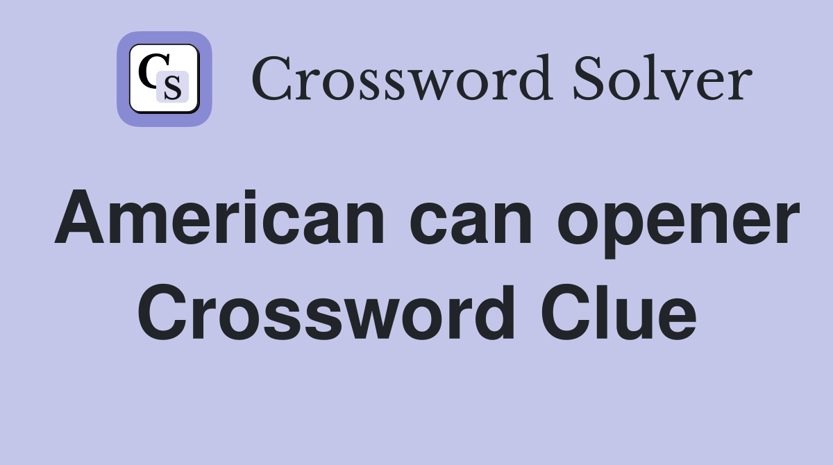 American can opener Crossword Clue