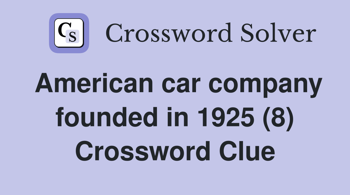 American car company founded in 1925 (8) Crossword Clue