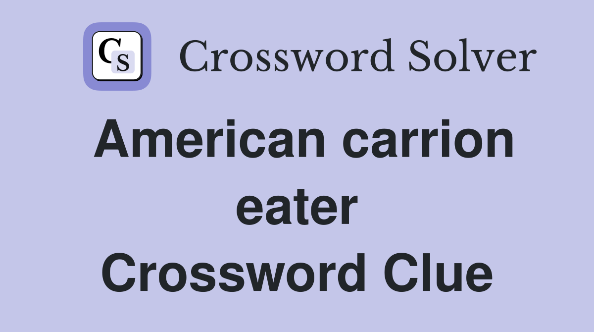 American carrion eater Crossword Clue