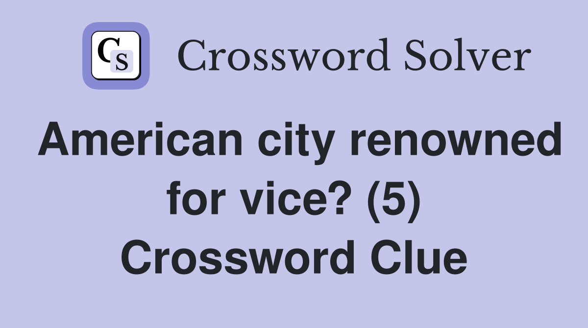 American city renowned for vice? (5) Crossword Clue