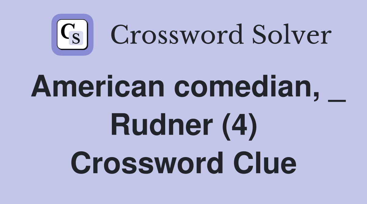 American comedian, _ Rudner (4) Crossword Clue