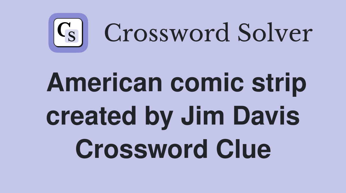 American comic strip created by Jim Davis Crossword Clue