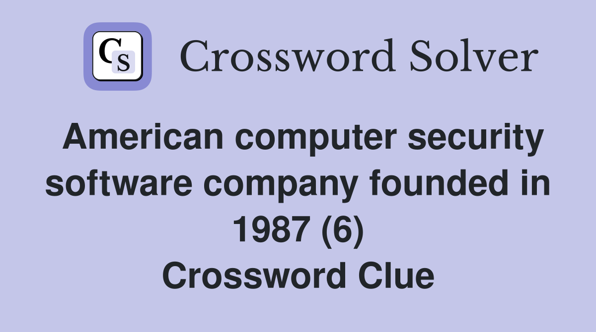 American computer security software company founded in 1987 (6) Crossword Clue