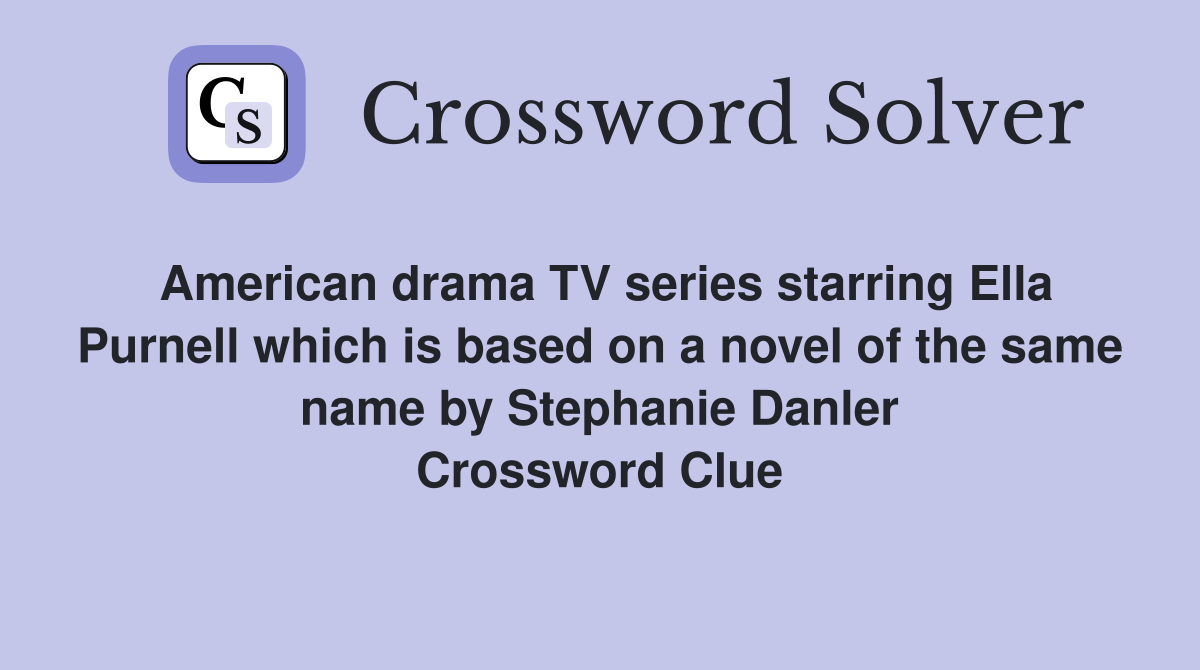 American drama TV series starring Ella Purnell which is based on a novel of the same name by Stephanie Danler Crossword Clue