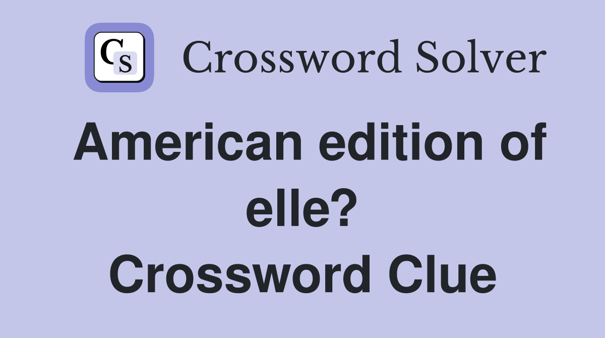 American edition of elle? Crossword Clue