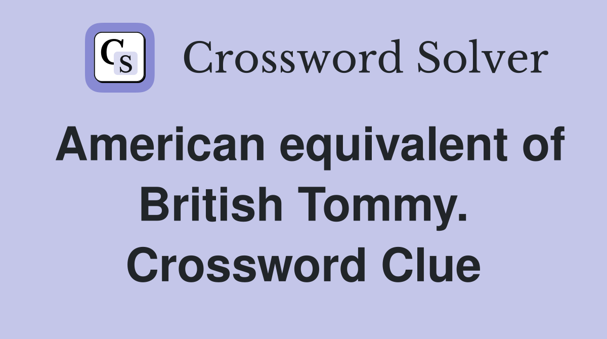 American equivalent of British Tommy. Crossword Clue
