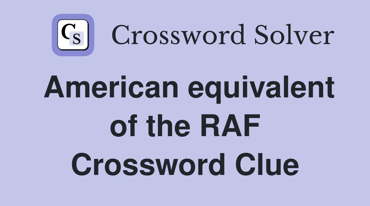 American equivalent of the RAF Crossword Clue