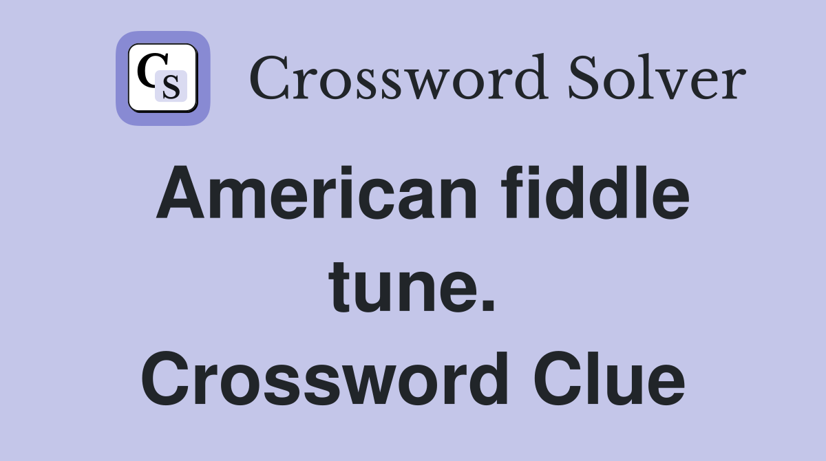 American fiddle tune. Crossword Clue