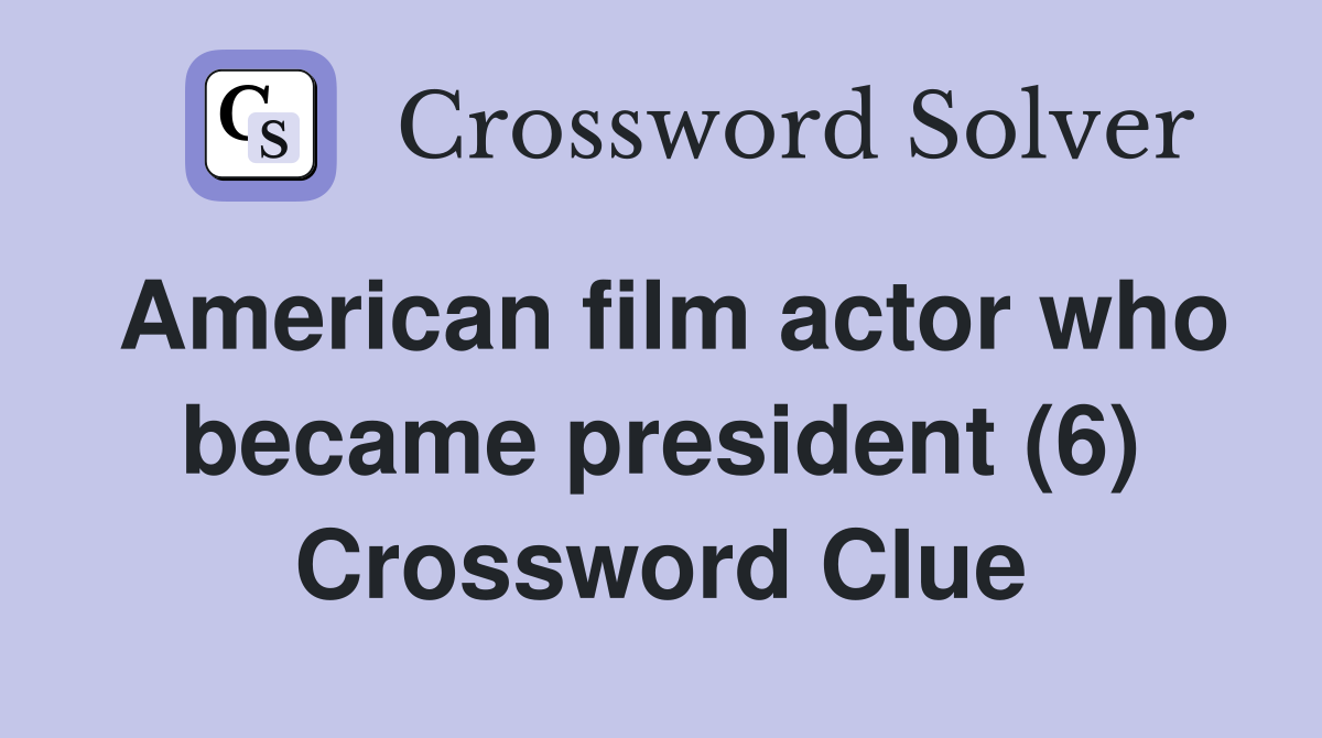 American film actor who became president (6) Crossword Clue