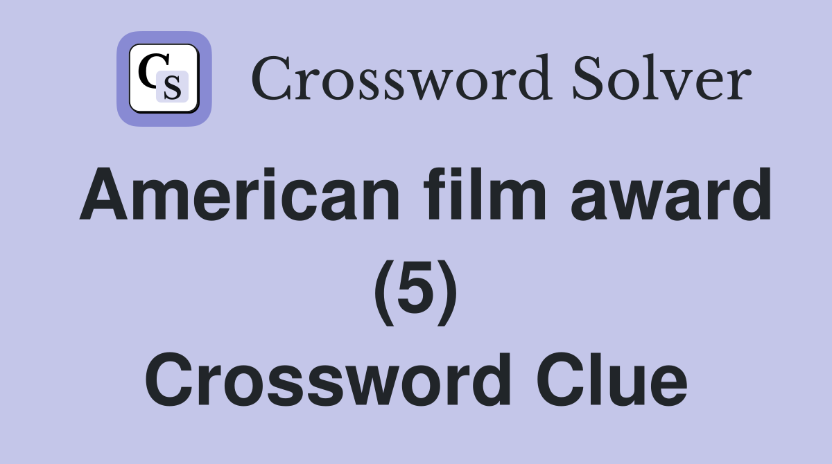American film award (5) Crossword Clue
