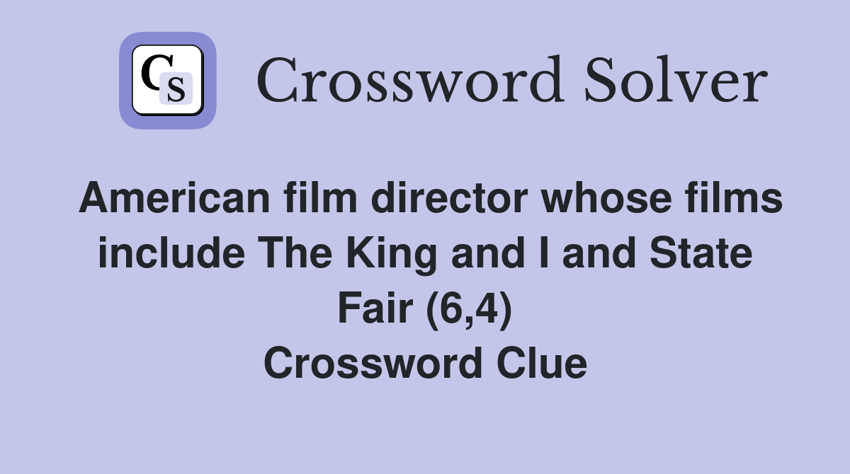 American film director whose films include The King and I and State ...