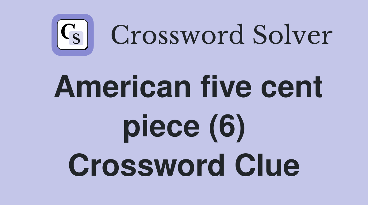 American five cent piece (6) Crossword Clue