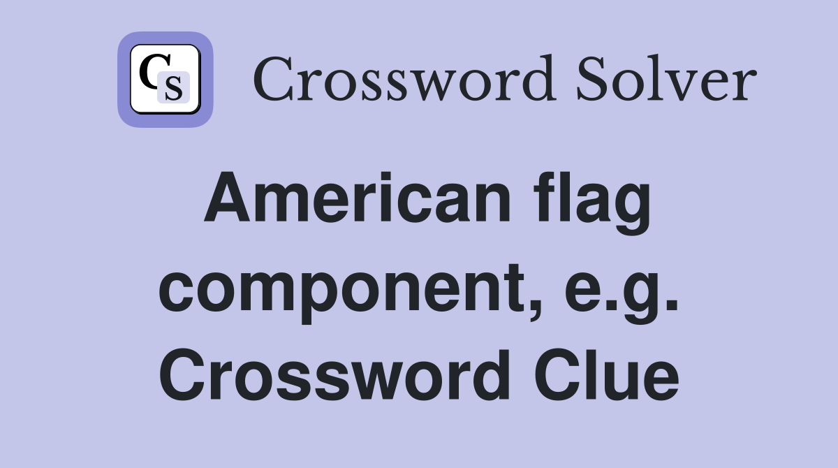 American flag component, e.g. Crossword Clue