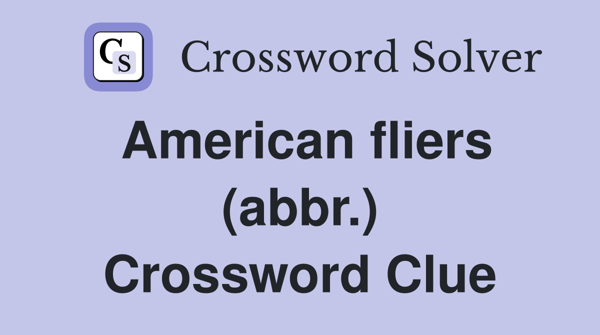 American fliers (abbr.) Crossword Clue