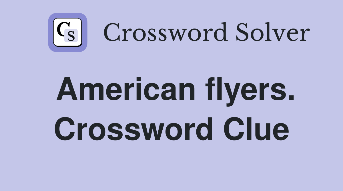 American flyers. Crossword Clue