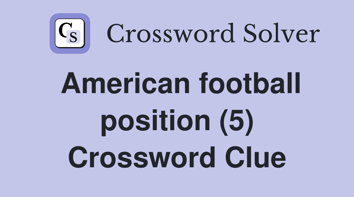American football position (5) Crossword Clue