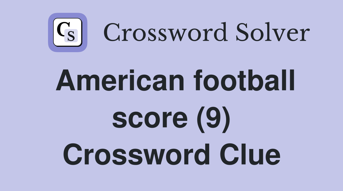 American football score (9) Crossword Clue