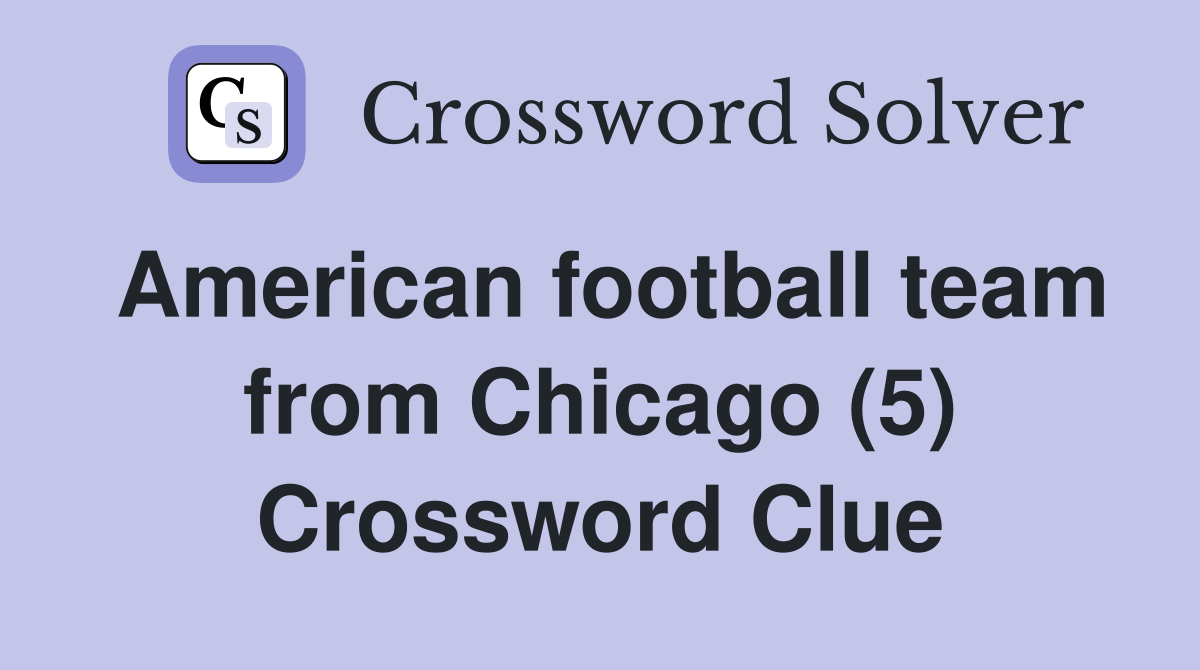 American football team from Chicago (5) Crossword Clue