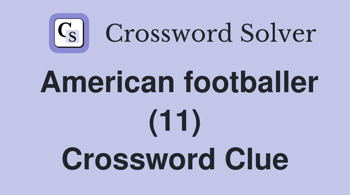 American footballer (11) Crossword Clue