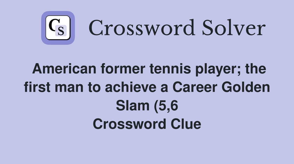 American former tennis player the first man to achieve a Career Golden American former tennis player the first man to achieve a Career Golden