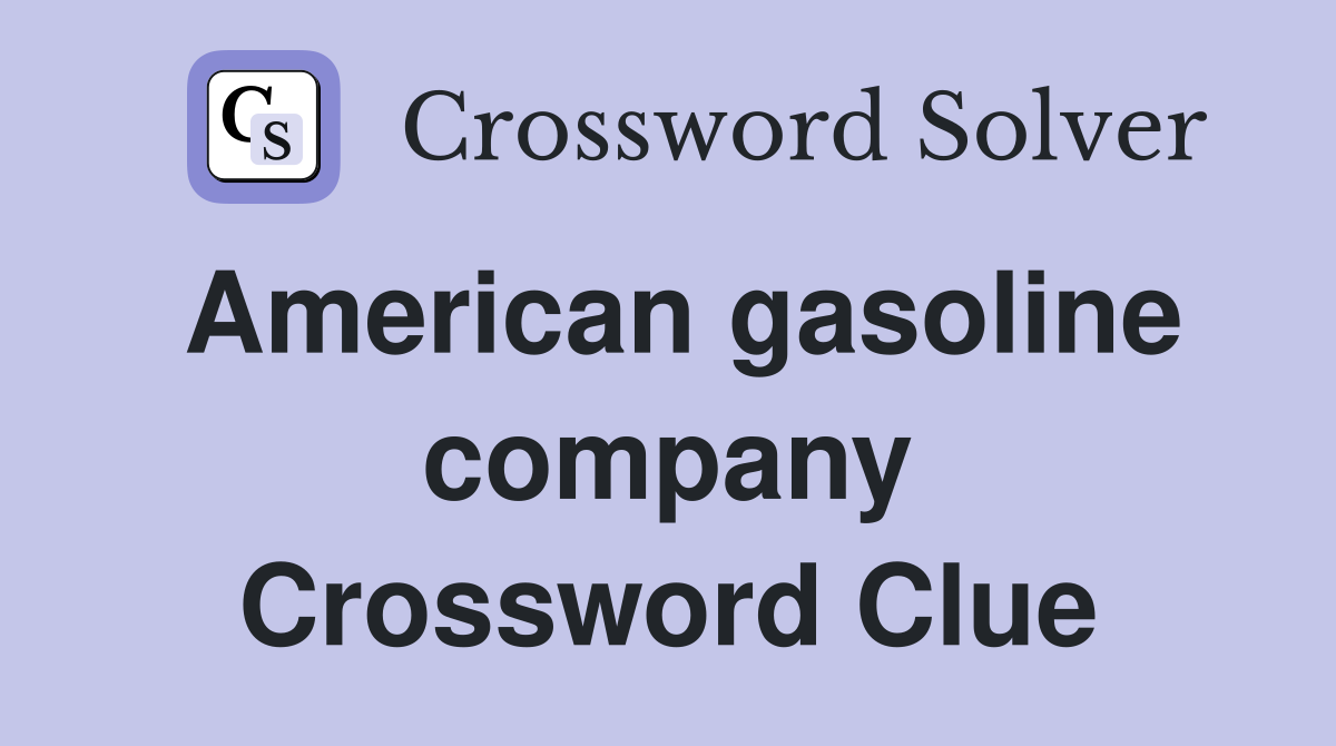 American gasoline company Crossword Clue