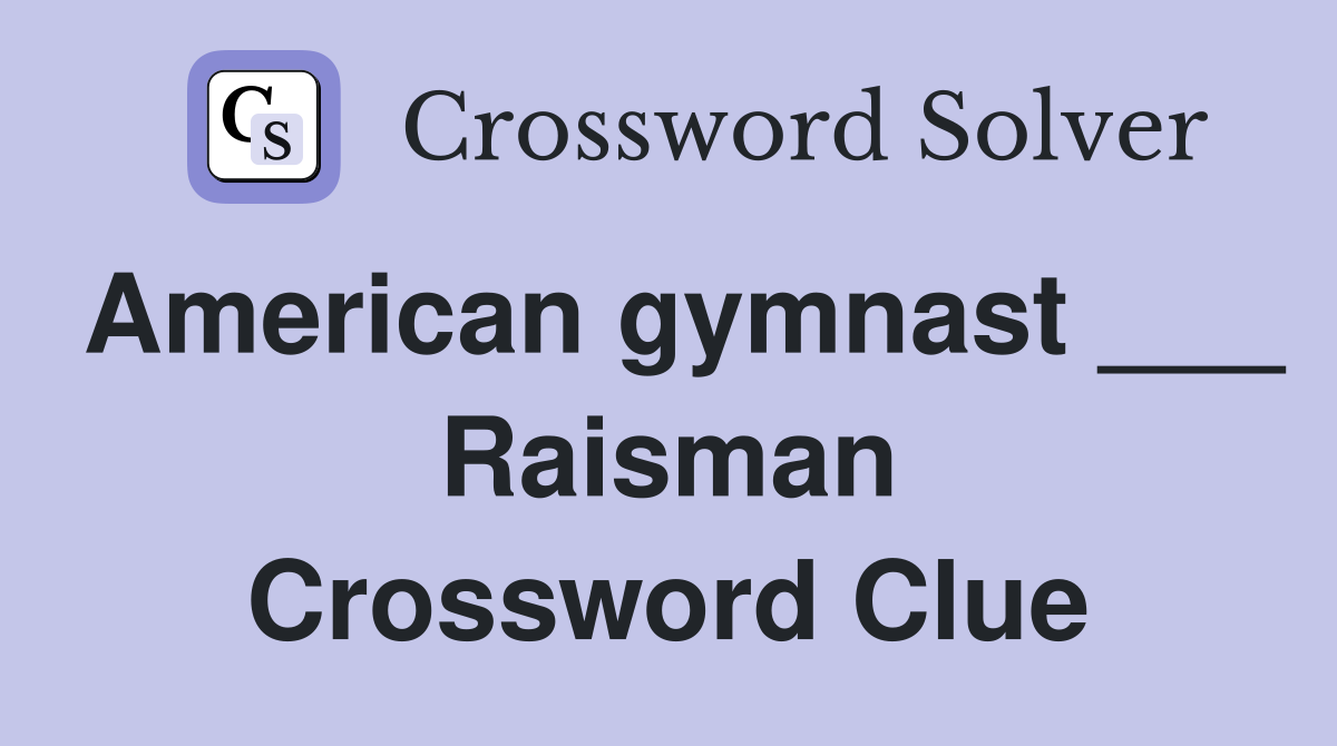 American gymnast ___ Raisman Crossword Clue