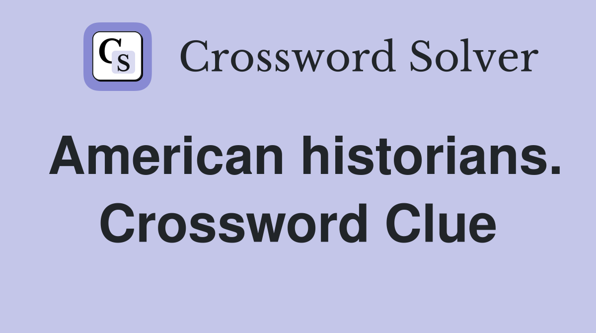 American historians. Crossword Clue