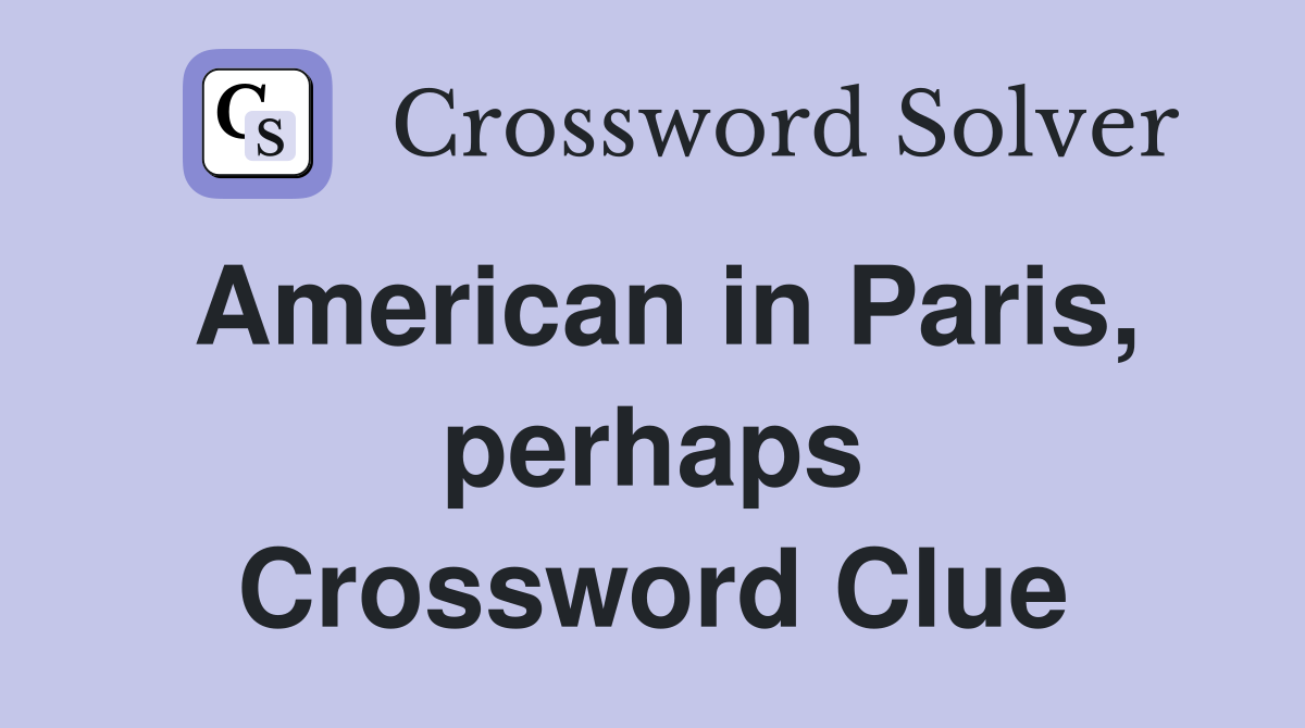 American in Paris, perhaps Crossword Clue