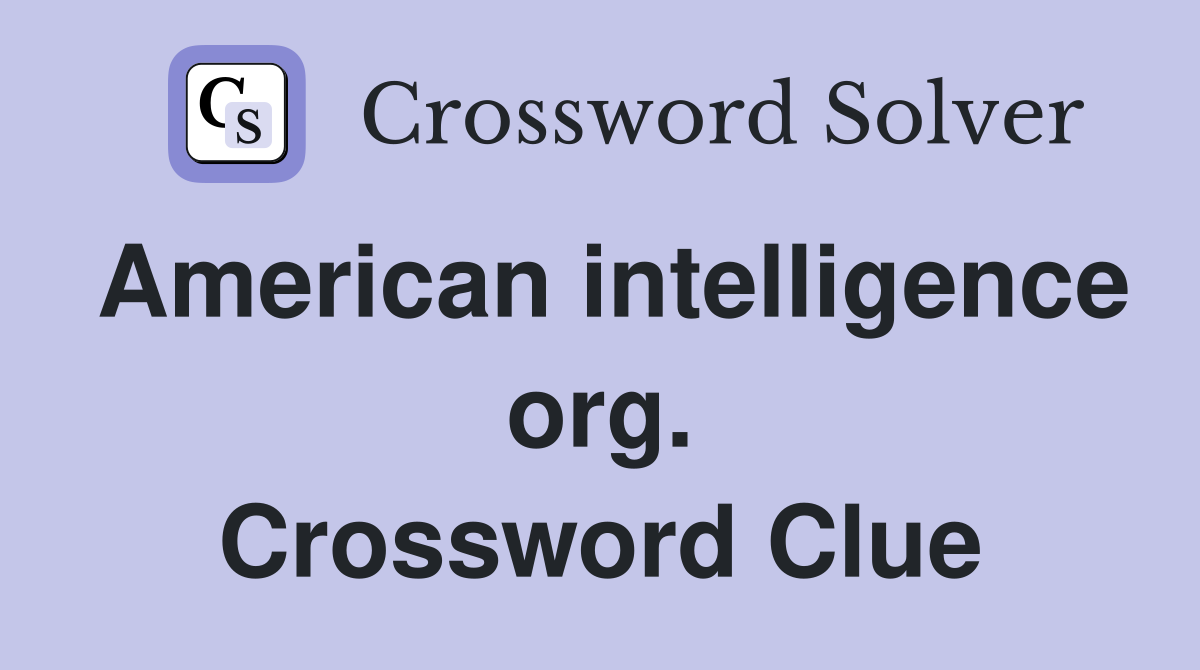 American intelligence org. Crossword Clue