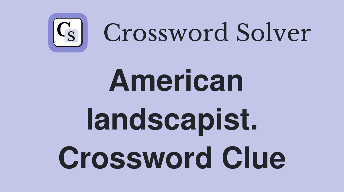 American landscapist. Crossword Clue