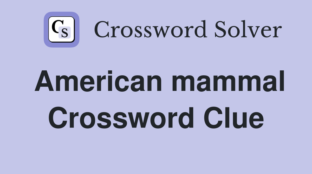 American mammal Crossword Clue