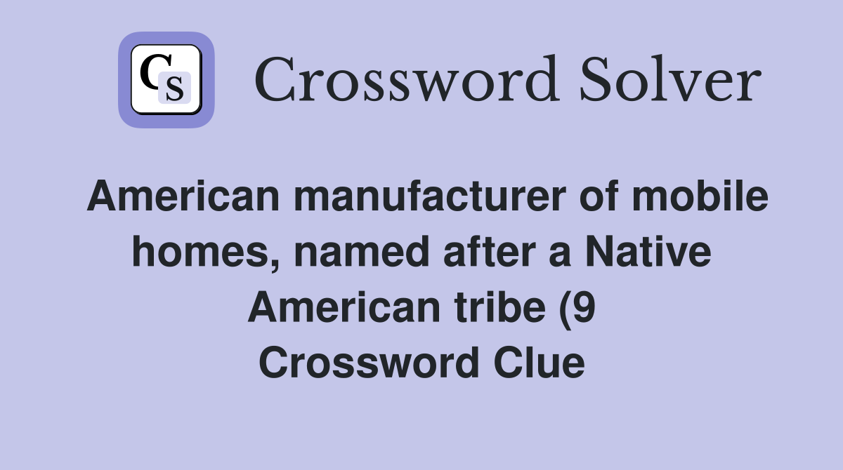 American manufacturer of mobile homes named after a Native American American manufacturer of mobile homes named after a Native American