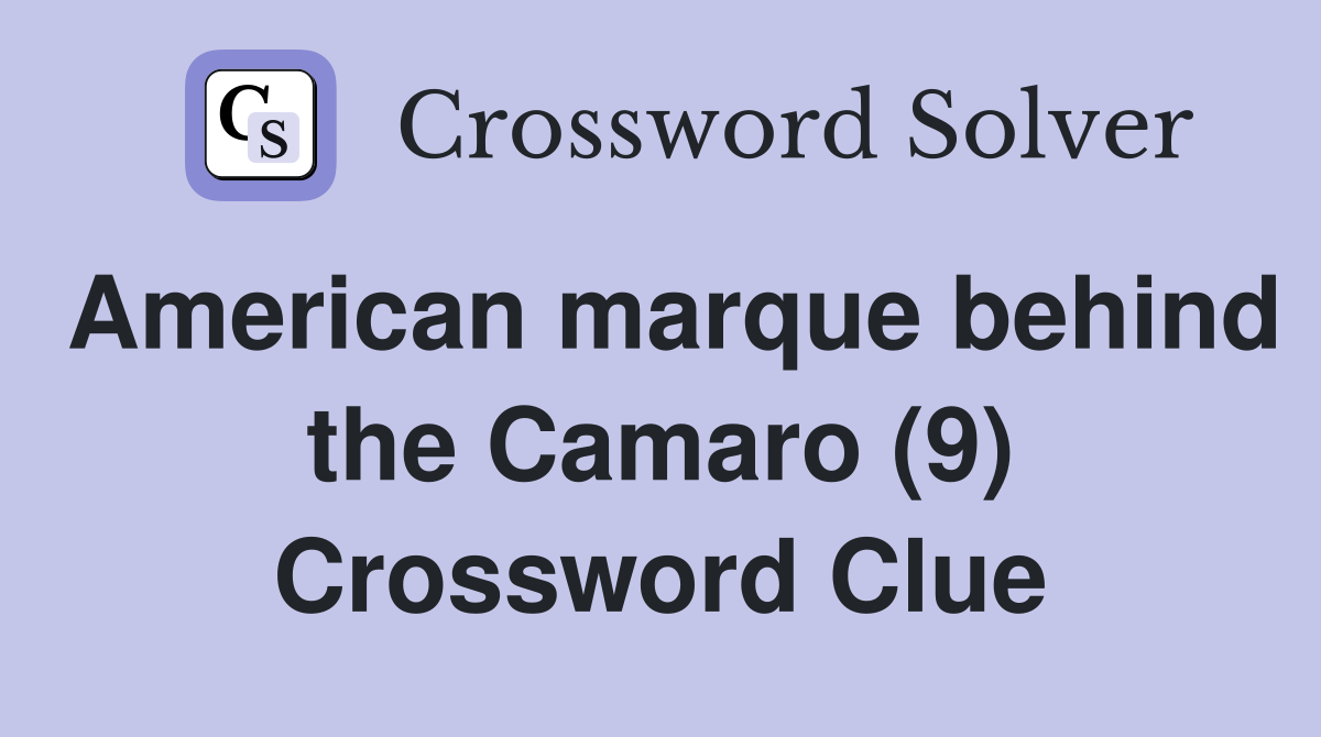 American marque behind the Camaro (9) Crossword Clue
