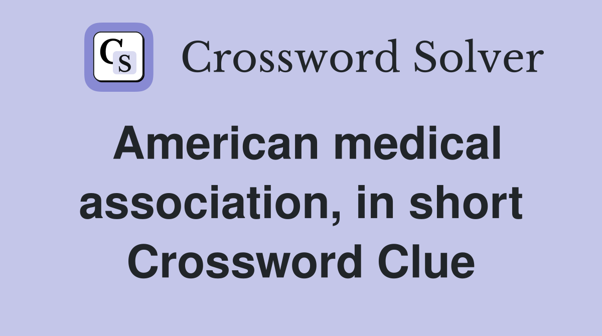 American medical association, in short Crossword Clue