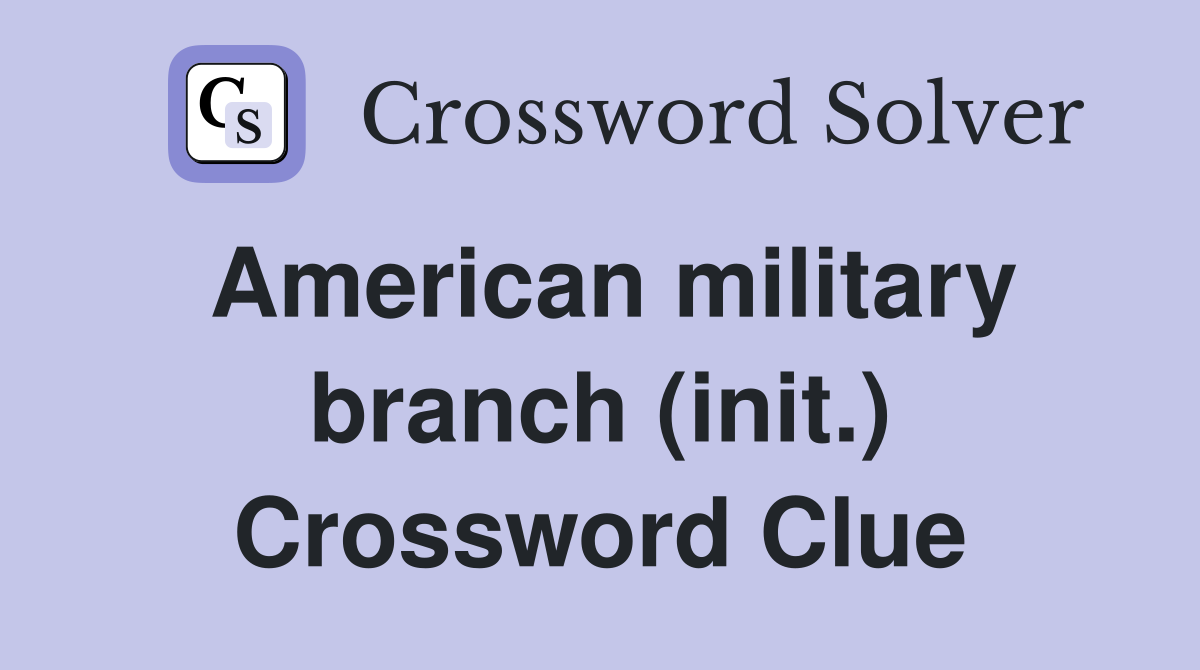 American military branch (init.) Crossword Clue
