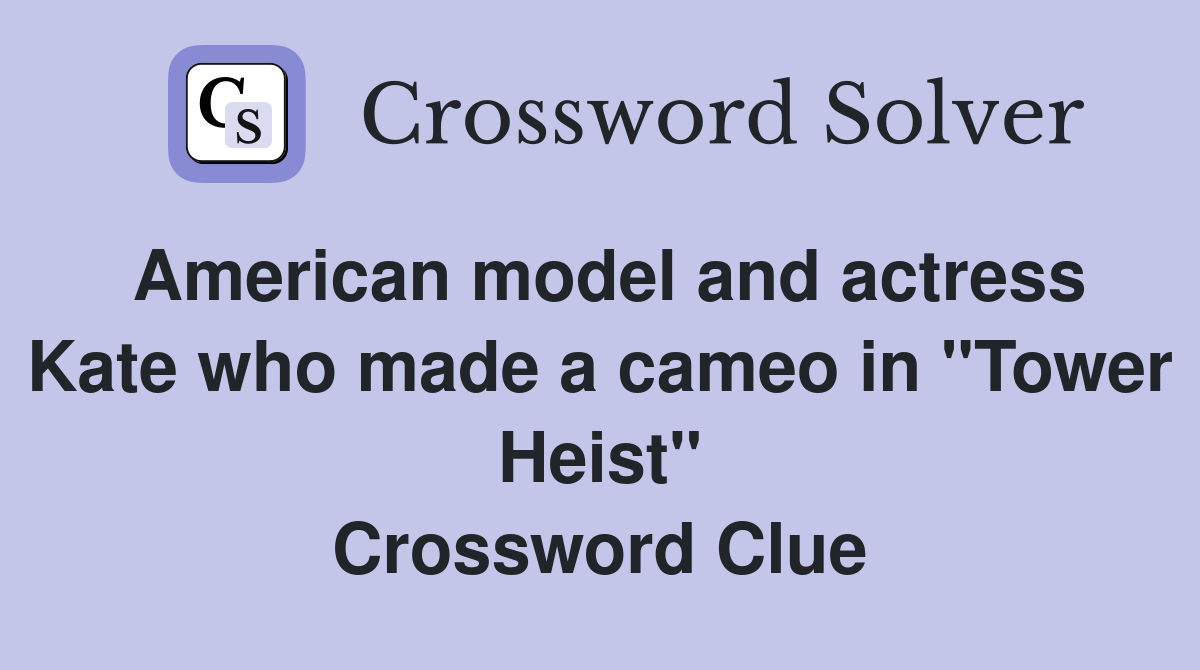 American model and actress Kate who made a cameo in quot Tower Heist