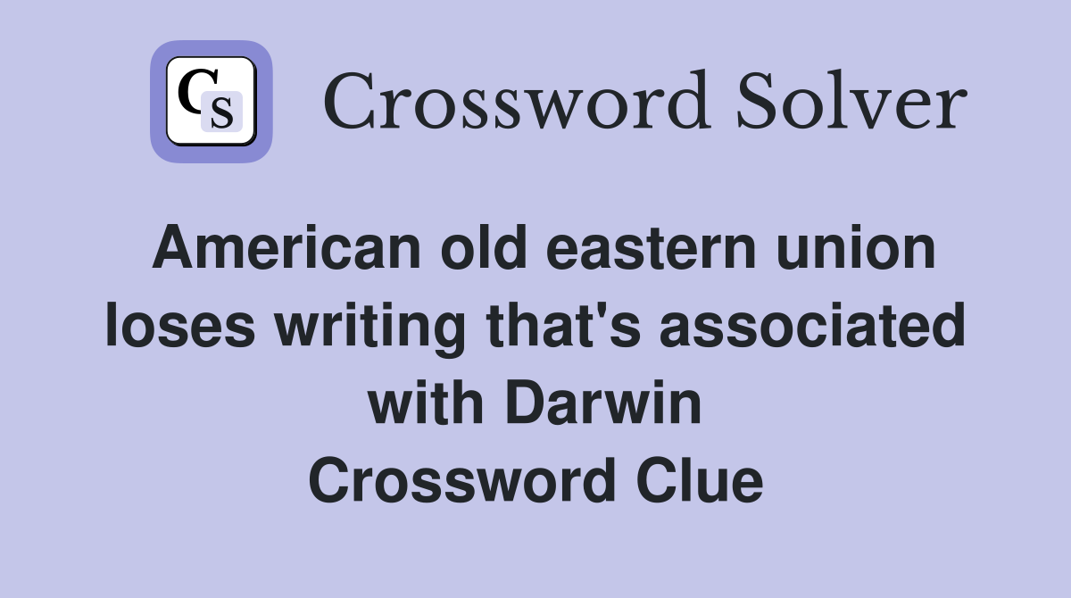 American old eastern union loses writing that's associated with Darwin Crossword Clue