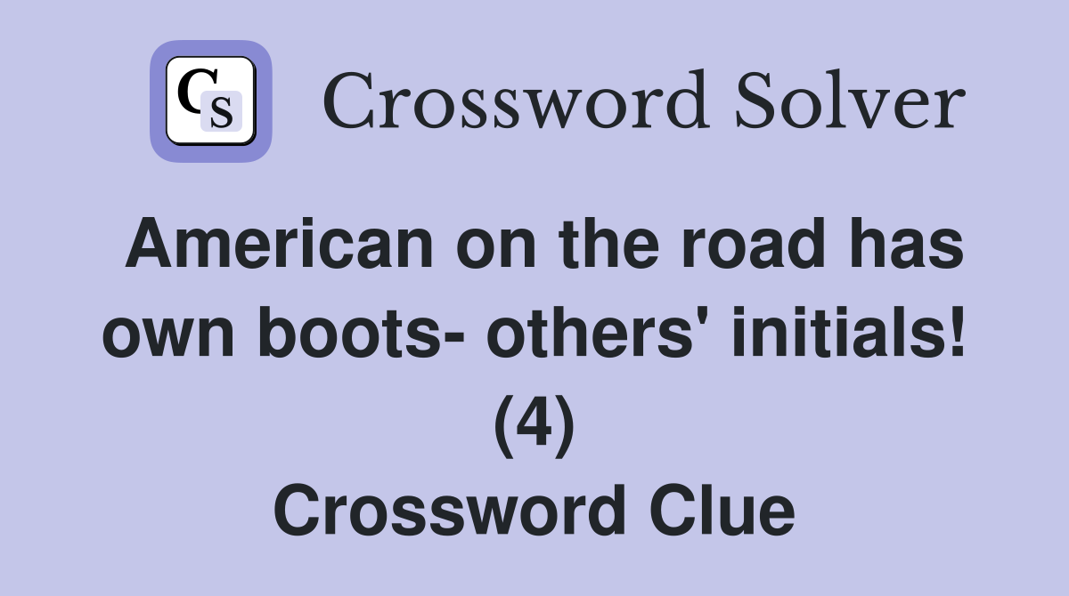 American on the road has own boots- others' initials! (4) Crossword Clue