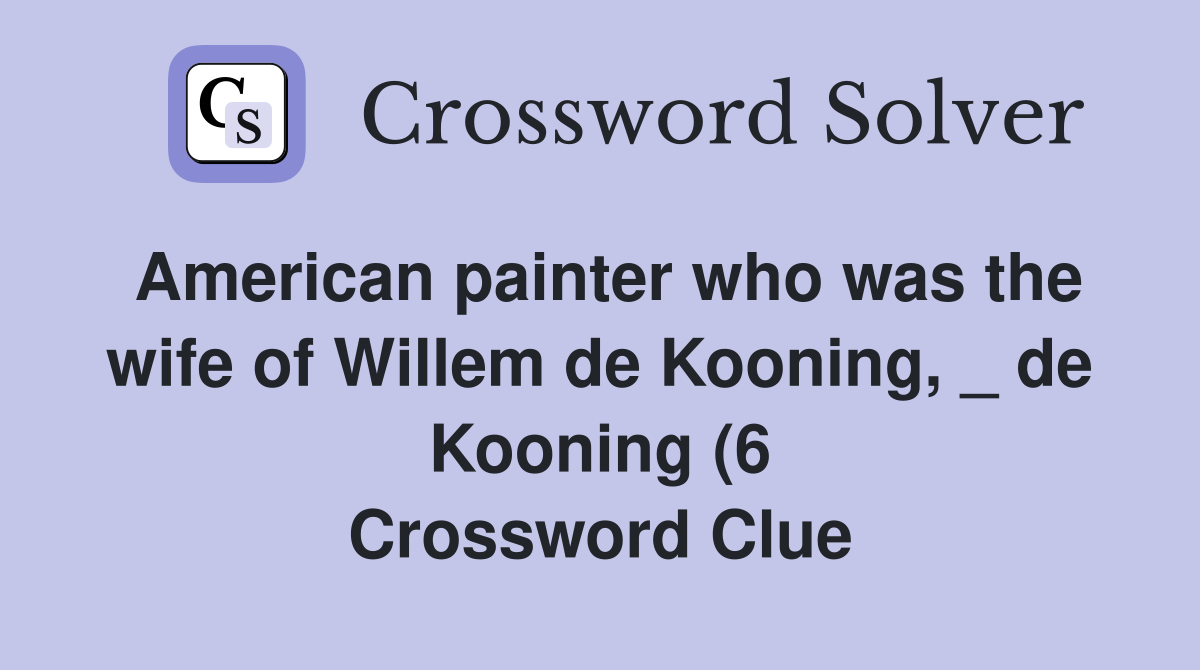 American painter who was the wife of Willem de Kooning de Kooning (6 American painter who was the wife of Willem de Kooning de Kooning (6