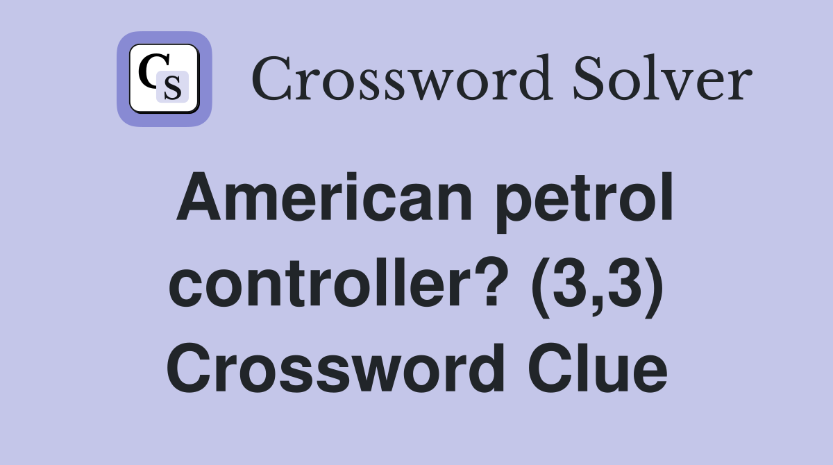 American petrol controller? (3,3) Crossword Clue