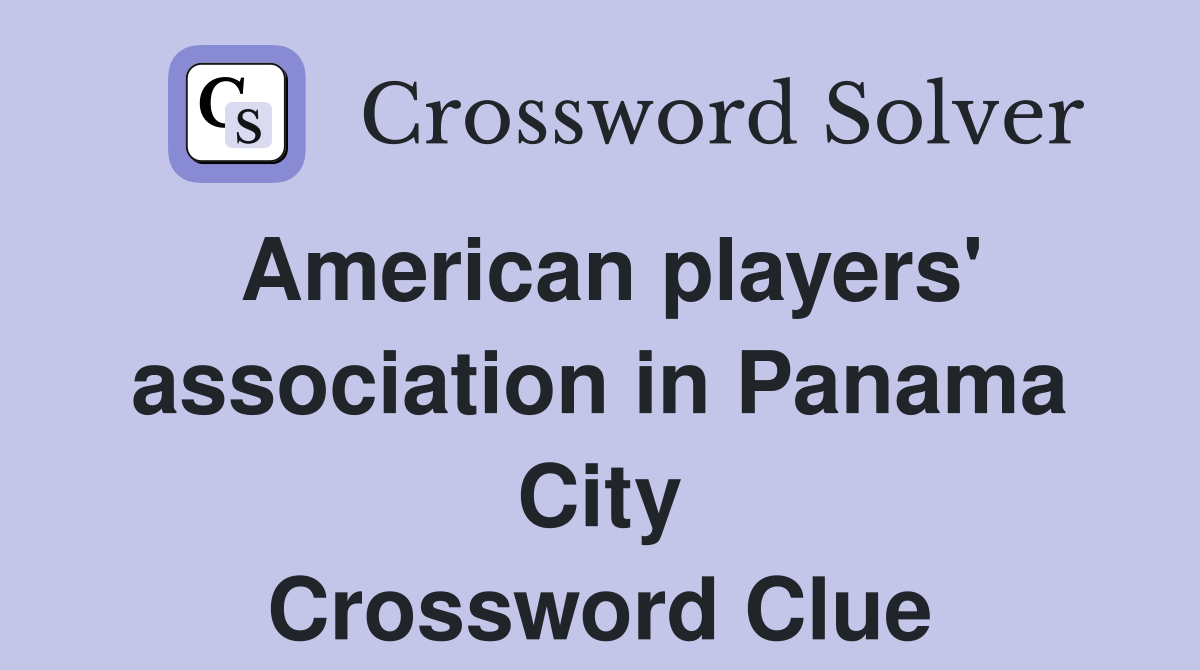 American players' association in Panama City Crossword Clue