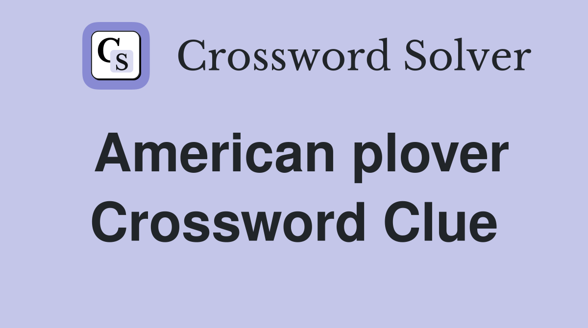 American plover Crossword Clue