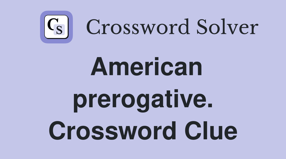 American prerogative. Crossword Clue